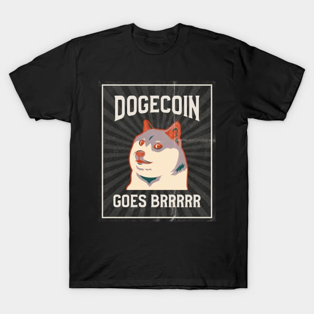 Dogecoin Goes Brr - Crypto Meme T-Shirt by Rachel Garcia Designs